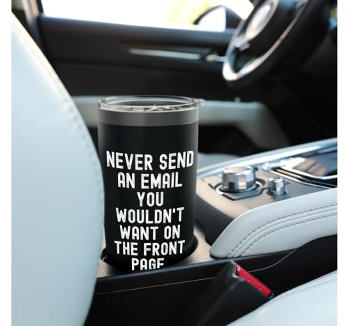 Never Send An Email You Wouldn't Want On Front Page Stainless Steel Insulated Tumbler - view 6